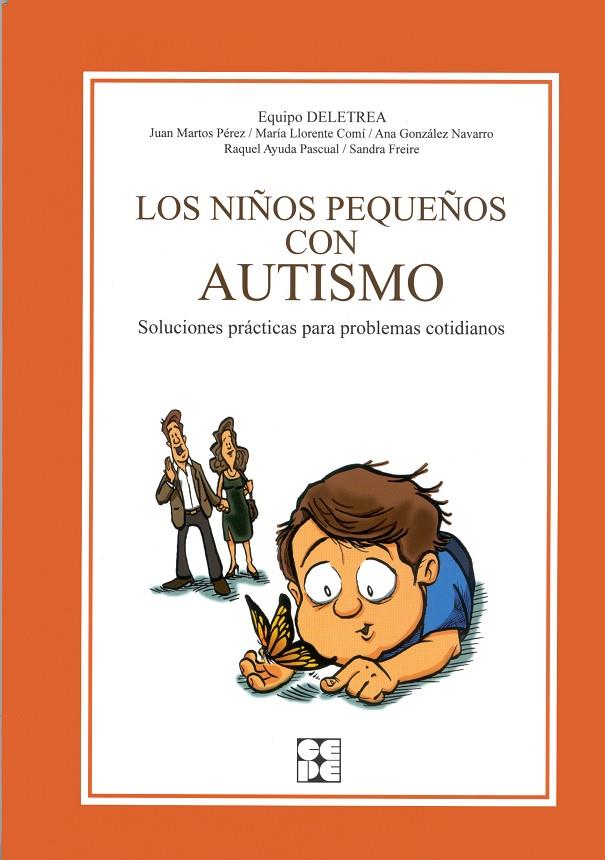 LOS NIÑOS PEQUEÑOS CON AUTISMO. | 9788478696734 | GONZÁLEZ NAVARRO, ANA/DELETREA, EQUIPO/MARTOS PÉREZ, JUAN/LLORENTE COMÍ, MARÍA/AYUDA PASCUAL, RAQUEL | Llibreria Online de Tremp