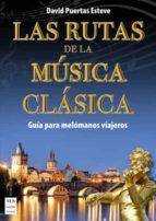 LAS RUTAS DE LA MÚSICA CLÁSICA | 9788418703386 | PUERTAS ESTEVE, DAVID | Llibreria Online de Tremp