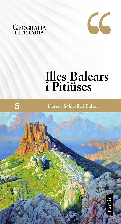 GEOGRAFIA LITERÀRIA 5. ILLES BALEARS I PITIÜSES | 9788498094060 | SOLDEVILA BALART, LLORENÇ | Llibreria Online de Tremp