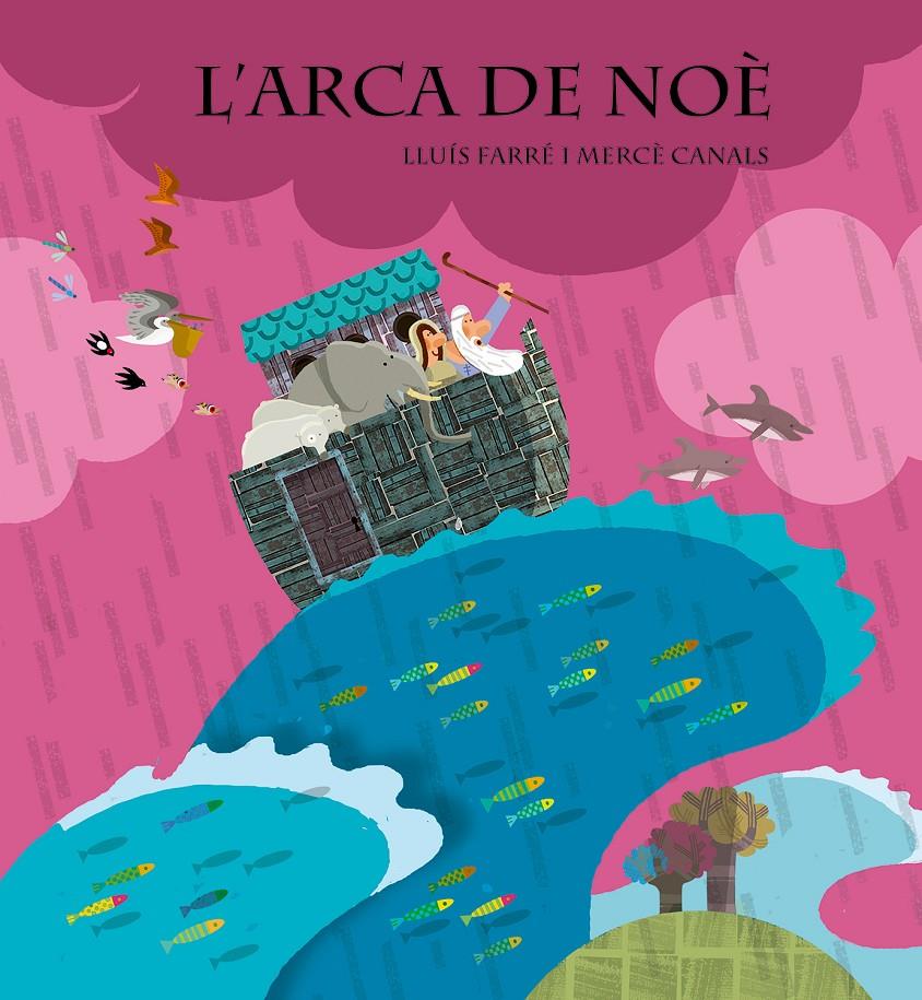 ARCA DE NOE, L' | 9788498254822 | FARRE, LLUIS; CANALS, MERCE | Llibreria Online de Tremp