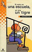 SI ESTO ES UNA ESCUELA YO SOY UN TIGRE | 9788424686604 | VIZA, MONTSERRAT | Llibreria Online de Tremp