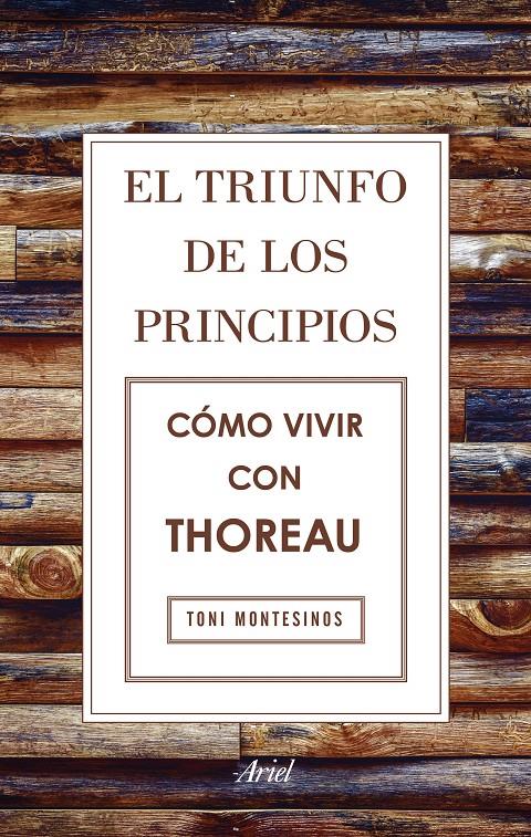 EL TRIUNFO DE LOS PRINCIPIOS. CÓMO VIVIR CON THOREAU | 9788434425811 | TONI MONTESINOS GILBERT | Llibreria Online de Tremp