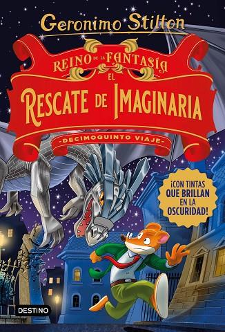 REINO DE LA FANTASÍA. EL RESCATE DE IMAGINARIA. DECIMOQUINTO VIAJE | 9788408260547 | STILTON, GERONIMO | Llibreria Online de Tremp