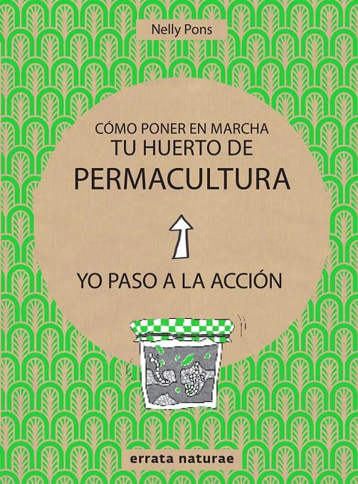 CÓMO PONER EN MARCHA TU HUERTO DE PERMACULTURA | 9788416544813 | PONS, NELLY | Llibreria Online de Tremp