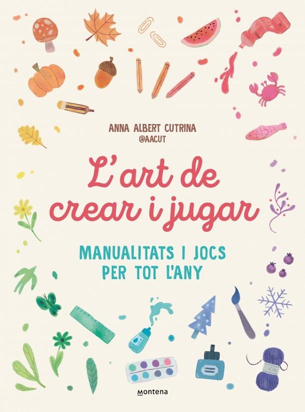 L'ART DE CREAR I JUGAR | 9791387724351 | ALBERT CUTRINA (@AACUT), ANNA | Llibreria Online de Tremp