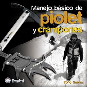 MANEJO BASICO DE PIOLET Y CRAMPONES | 9788498290059 | GUERRA, TOÑO