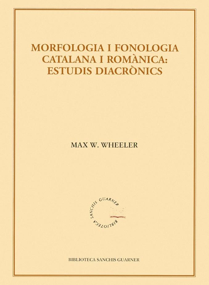 MORFOLOGIA I FONOLOGIA CATALANA I ROMANICA : ESTUDIS DIACRON | 9788484159933 | WHEELER, MAX W. | Llibreria Online de Tremp