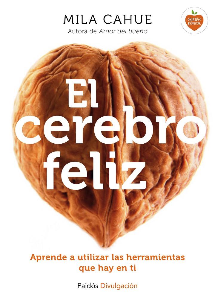 EL CEREBRO FELIZ | 9788449331602 | MILA CAHUE | Llibreria Online de Tremp