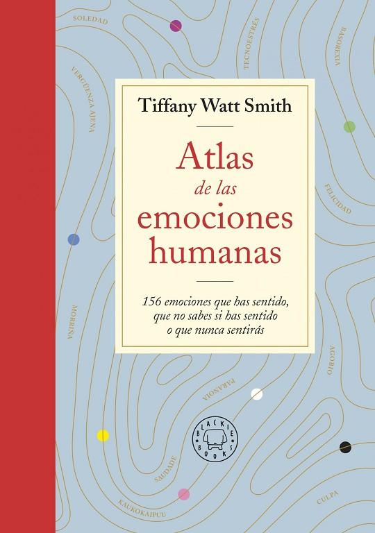 ATLAS DE LAS EMOCIONES HUMANAS | 9788418733505 | TIFFANY WATT SMITH | Llibreria Online de Tremp