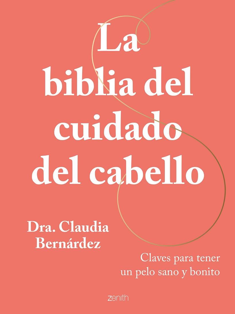LA BIBLIA DEL CUIDADO DEL CABELLO | 9788408269946 | DRA. CLAUDIA BERNÁRDEZ | Llibreria Online de Tremp