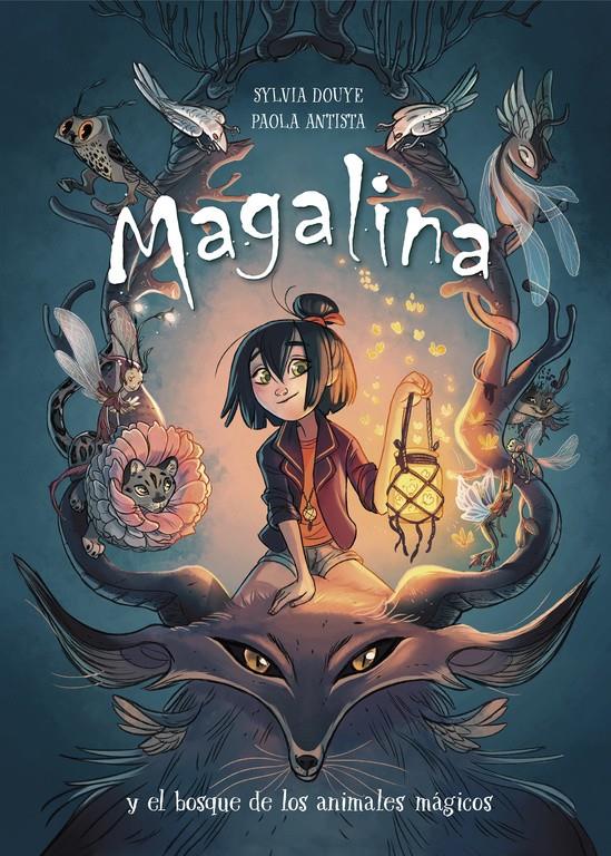 MAGALINA Y EL BOSQUE DE LOS ANIMALES MÁGICOS (SERIE MAGALINA 1) | 9788420434216 | DOUYE, SYLVIA/ANTISTA, PAOLA | Llibreria Online de Tremp