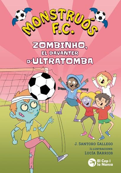 MONSTRUÓS F.C. ZOMBINHO, EL DAVANTER D'ULTRATOMBA | 9791387876296 | SANTORO GALLEGO, J. | Llibreria Online de Tremp