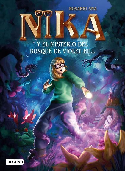LOS MISTERIOS DE NIKA 2. EL MISTERIO DEL BOSQUE DE VIOLET HILL | 9788408269229 | ROSARIO ANA | Llibreria Online de Tremp