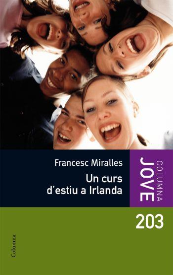 CURS D'ESTIU A IRLANDA, UN | 9788466410250 | MIRALLES, FRANCESC | Llibreria Online de Tremp