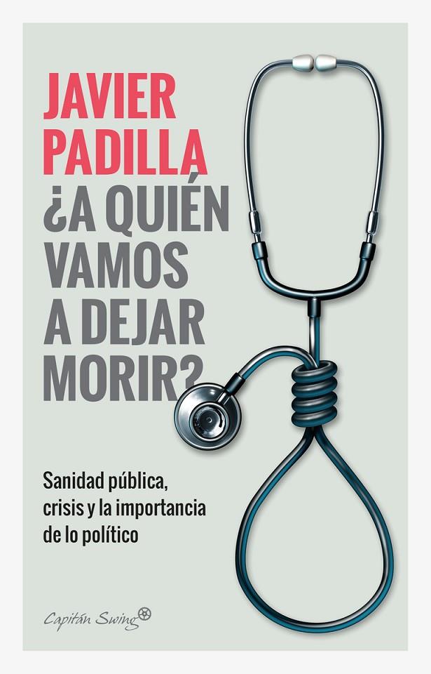 ¿A QUIEN VAMOS A DEJAR MORIR? | 9788412064421 | PADILLA, JAVIER