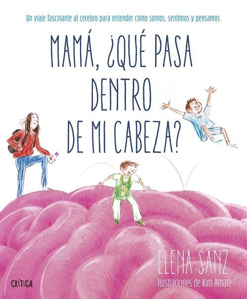 MAMÁ, ¿QUÉ PASA DENTRO DE MI CABEZA? | 9788491999140 | SANZ, ELENA/KIM AMATE | Llibreria Online de Tremp