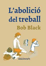 L´ABOLICIÓ DEL TREBALL | 9788417190262 | BLACK, BOB