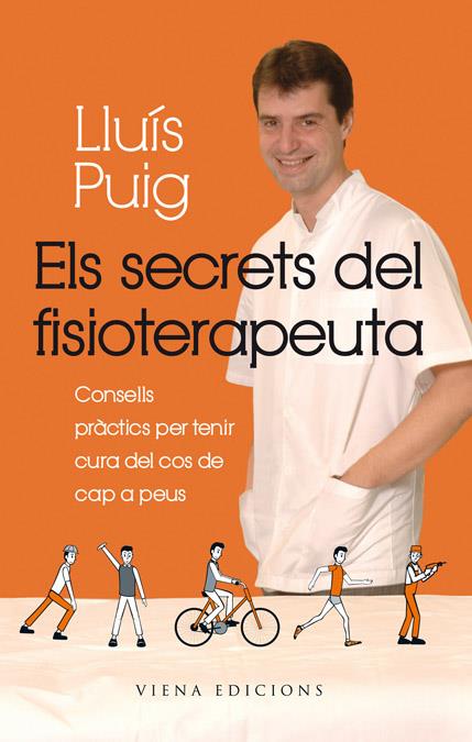 SECRETS DEL FISIOTERAPEUTA, EL : CONSELLS PRACTICS PER TENIR | 9788483306901 | PUIG, LLUIS | Llibreria Online de Tremp