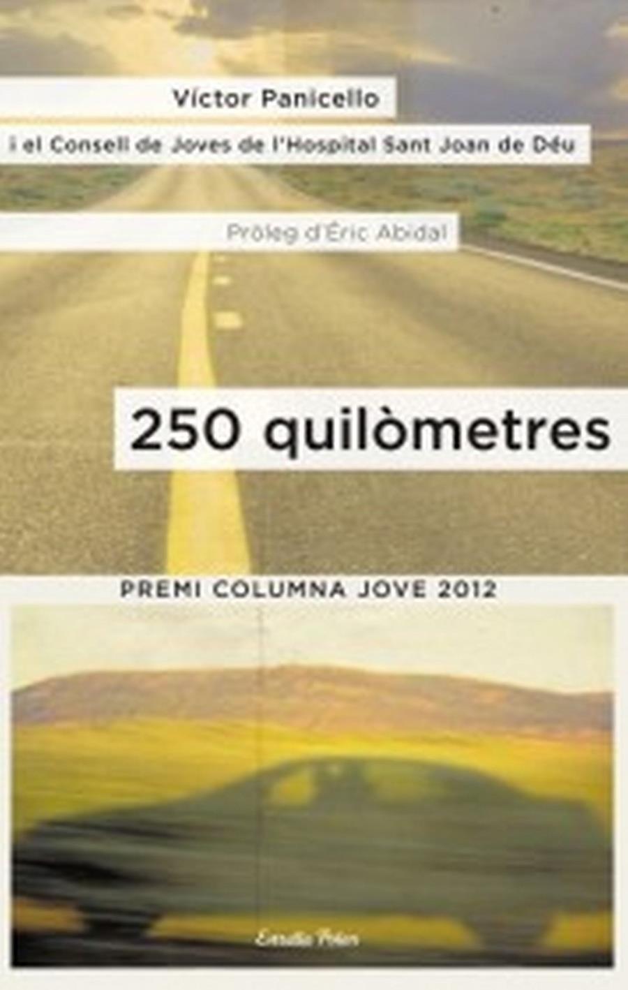250 QUILOMETRES : PREMI COLUMNA JOVE 2012 | 9788499327945 | PANICELLO, VICTOR | Llibreria Online de Tremp
