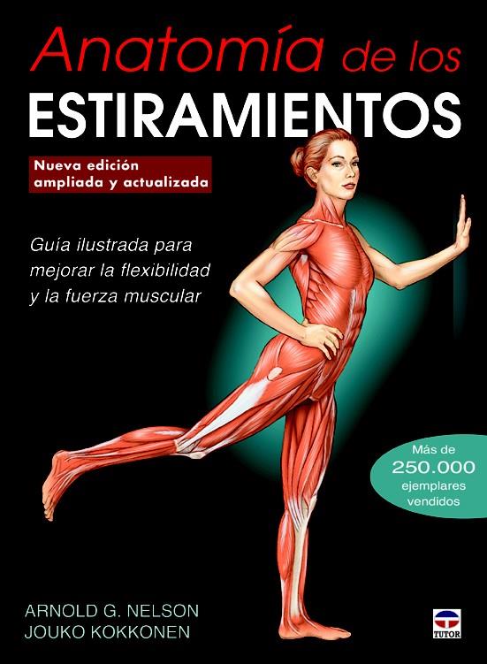 ANATOMÍA DE LOS ESTIRAMIENTOS. NUEVA EDICIÓN AMPLIADA Y ACTUALIZADA | 9788479029722 | G. NELSON, ARNOLD/KOKKONEN, JOUKO