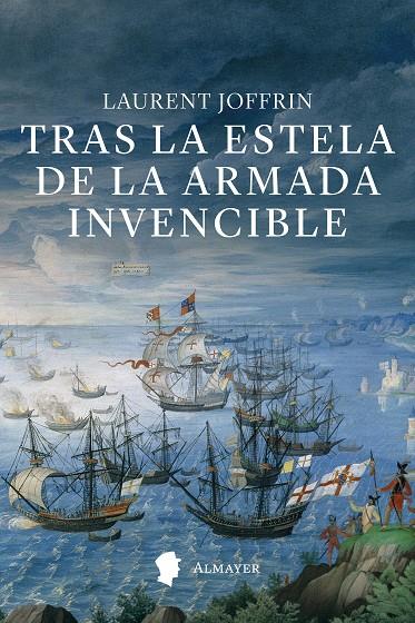 TRAS LA ESTELA DE LA ARMADA INVENCIBLE | 9791387873080 | JOFFRIN, LAURENT | Llibreria Online de Tremp