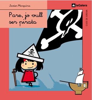 PARE, JO VULL SER PIRATA | 9788424620769 | MARQUINA, JAVIER