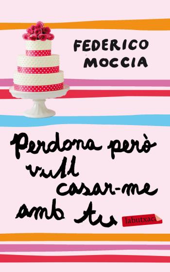 PERDONA PERO VULL CASAR-ME AMB TU | 9788499303048 | MOCCIA, FEDERICO