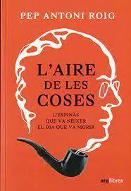 L'AIRE DE LES COSES  | 9788411730440 | PEP ANTONI ROIG | Llibreria Online de Tremp