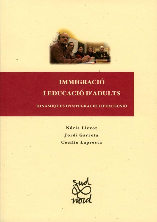 IMMIGRACIO I EDUCACIO D'ADULTS | 9788484092384 | LLEVOT, NURIA; GARRETA, JORDI; LAPRESTA, CECILIO