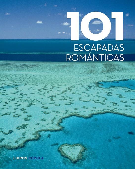 101 ESCAPADAS ROMÁNTICAS | 9788448069551 | AA. VV. | Llibreria Online de Tremp