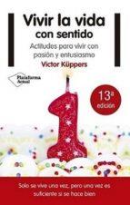VIVIR LA VIDA CON SENTIDO | 9788416620791 | VICTOR KUPPERS | Llibreria Online de Tremp