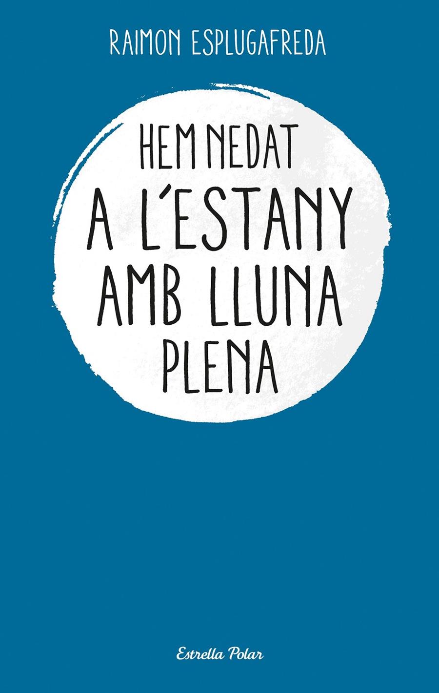 HEM NEDAT A L'ESTANY AMB LLUNA PLENA | 9788499320052 | ESPLUGAFREDA, RAIMON