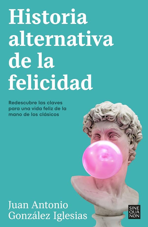 HISTORIA ALTERNATIVA DE LA FELICIDAD | 9788466676090 | GONZÁLEZ IGLESIAS, JUAN ANTONIO | Llibreria Online de Tremp