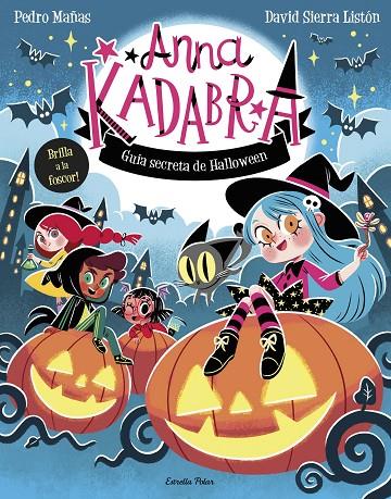 ANNA KADABRA. GUIA SECRETA DE HALLOWEEN | 9791387783884 | MAÑAS, PEDRO/SIERRA LISTÓN, DAVID | Llibreria Online de Tremp