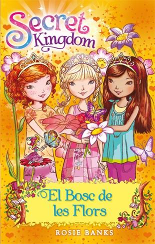 BOSC DE LES FLORS,  EL .SECRET KINGDOM 13. | 9788424653804 | BANKS, ROSIE | Llibreria Online de Tremp