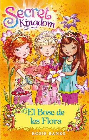 BOSC DE LES FLORS,  EL .SECRET KINGDOM 13. | 9788424653804 | BANKS, ROSIE