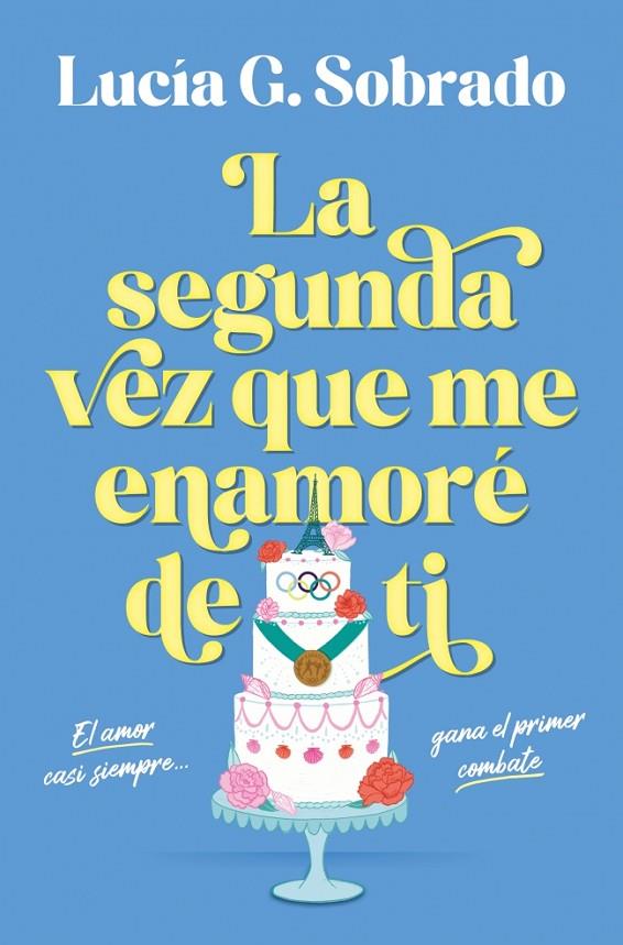 LA SEGUNDA VEZ QUE ME ENAMORÉ DE TI | 9788466683944 | G. SOBRADO, LUCÍA | Llibreria Online de Tremp