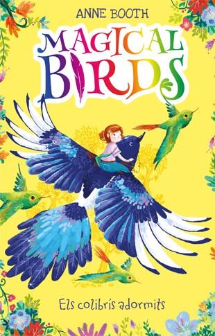 MAGICAL BIRDS 1. ELS COLIBRÍS ADORMITS | 9788424663841 | BOOTH, ANNE | Llibreria Online de Tremp