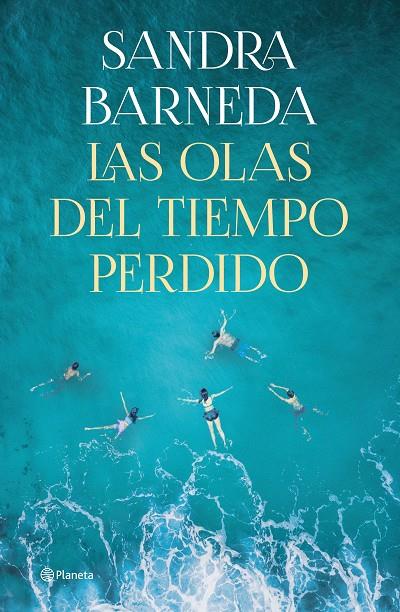 LAS OLAS DEL TIEMPO PERDIDO | 9788408261919 | BARNEDA, SANDRA | Llibreria Online de Tremp