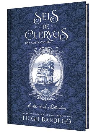 SEIS DE CUERVOS: UNA COSTA OSCURA. CARTAS DESDE KETTERDAM. | 9791388204050 | BARDUGO, LEIGH | Llibreria Online de Tremp
