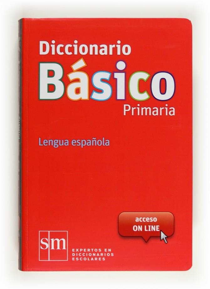 DICCIONARIO BASICO PRIMARIA, LENGUA ESPAÑOLA | 9788467552416