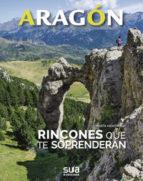 ARAGÓN: RINCONES QUE TE SORPRENDERÁN | 9788482167022 | MONTMANY, MARTA
