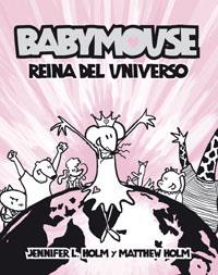 REINA DEL UNIVERSO, LA BABYMOUSE | 9788498670479 | HOLM, JENNIFER L; HOLM, MATTEW | Llibreria Online de Tremp