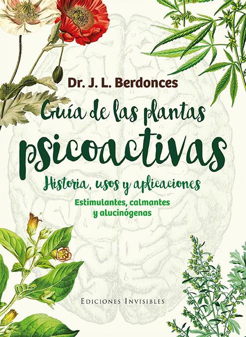 GUÍA DE LAS PLANTAS PSICOACTIVAS. HISTORIA, USOS Y APLICACIONES | 9788494419546 | BERDONCES I SERRA, JOSEP LLUÍS | Llibreria Online de Tremp