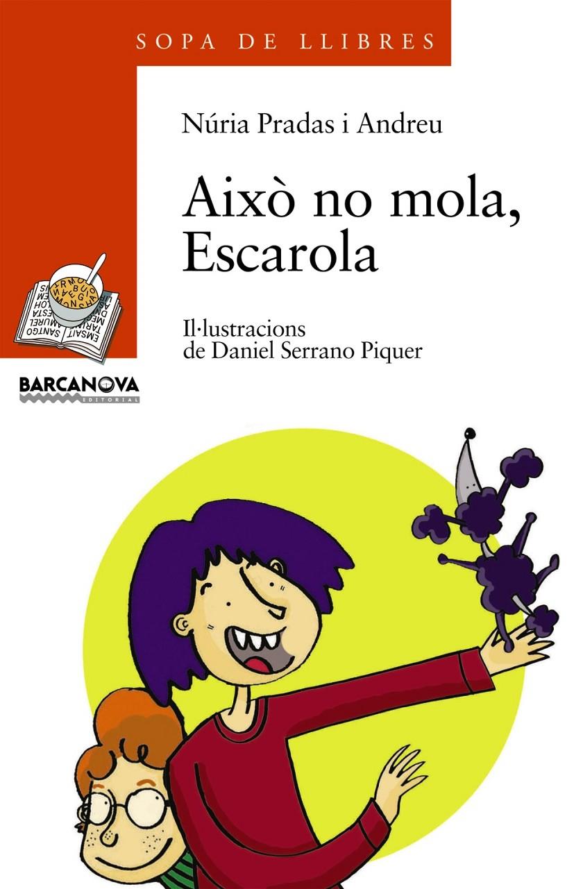 AIXO NO MOLA, ESCAROLA | 9788448917555 | PRADAS I ANDREI, NURIA-SERRANO PIQUER, DANIEL