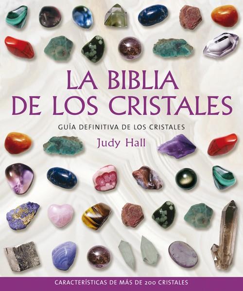 BIBLIA DE LOS CRISTALES : GUIA DEFINITIVA DE LOS CRISTALE | 9788484451143 | HALL, JUDY