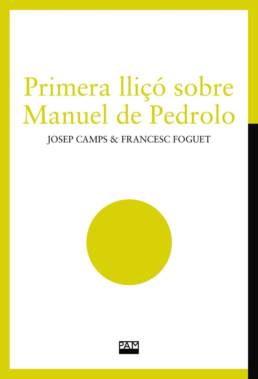 PRIMERA LLIÇÓ SOBRE MANUEL DE PEDROLO | 9788491913795 | CAMPS I ARBÓS, JOSEP/FOGUET I BOREU, FRANCESC | Llibreria Online de Tremp