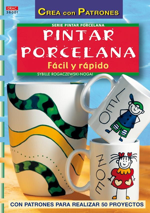 PINTAR PORCELANA : FACIL Y RAPIDO | 9788496550100 | ROGACZEWSKI-NOGAI, SYBILLE