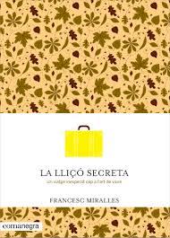 LA LLIÇÓ SECRETA | 9788416033720 | MIRALLES I CONTIJOCH, FRANCESC
