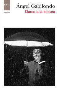 DARSE A LA LECTURA | 9788490061411 | GABILONDO, ANGEL | Llibreria Online de Tremp